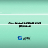 APA Gloss Metal HAWAII MINT JP/999.41